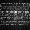 Night Gathers, And Now My Watch Begins,